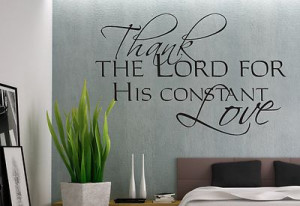 Thank the Lord for his constant love wall art sticker quote Living ...