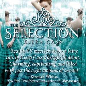 Teaser Quote: THE SELECTION by Kiera Cass
