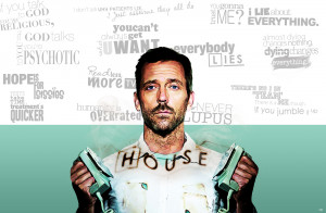 House M.D. House quotes