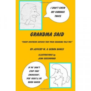 Grandma Said Funny Southern Sayings That Your Told You