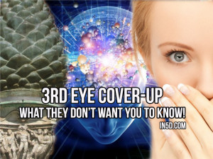 Pineal Gland’s Third Eye – The Biggest Cover-up in Human History