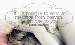 If Its Possible To Send A Message From Heaven I’ll Get One To You