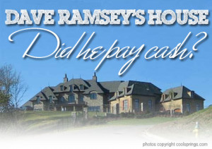 Dave Ramsey’s New House: Did He Follow His Own Advice And Pay Cash?