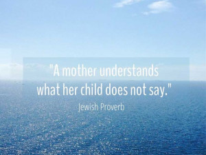 Mother's Intuition | Jewish Proverb
