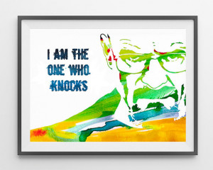 Breaking Bad Quote I'm The One Who Knocks Heisenberg Walter White Mr ...