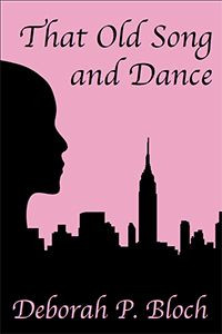 That Old Song and Dance by Deborah P. Bloch. Tagline:Barbara searches ...