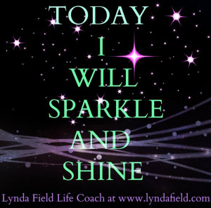Today I will sparkle and shine