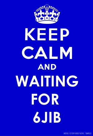 Keep Clam And Waiting For 6JIB