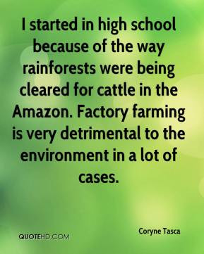 ... farming is very detrimental to the environment in a lot of cases