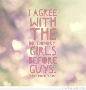 agree with the dictionary; girls before guys.