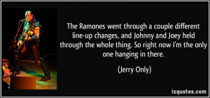 Ramones went through a couple different line-up changes, and Johnny ...