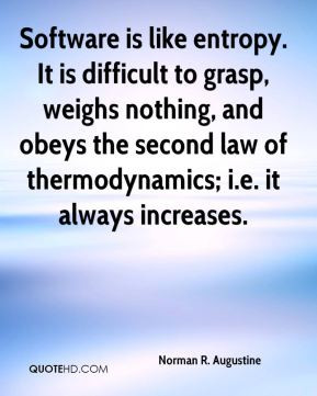 ... and obeys the second law of thermodynamics; i.e. it always increases