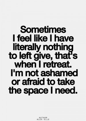 ... Quotes, Giving Space Quotes, Infj, Better Personalized, I Need Space