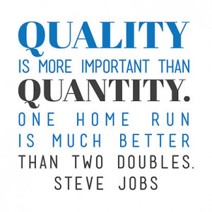 ... -than-quantity-one-home-run-is-better-than-two-doubles-steve-jobs.png