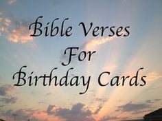 love adding Bible verses to the birthday cards I send. I add them ...