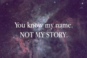 quotes # notes # true # true shit # story # name # you know my name ...