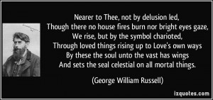 Thee, not by delusion led, Though there no house fires burn nor bright ...
