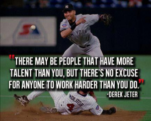 Derek Jeter Quote Work Harder Baseball quotes