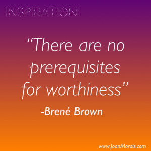 brene brown quotes source http quoteko com quotes about worthiness ...