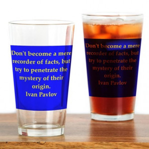 Ivan Pavlov quotes Drinking Glass