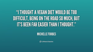 quote-Michelle-Forbes-i-thought-a-vegan-diet-would-be-159084.png
