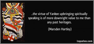 the virtue of Yankee upbringing spiritually speaking is of more ...