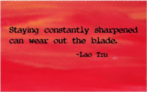 Don’t Wear Out Your Blade…