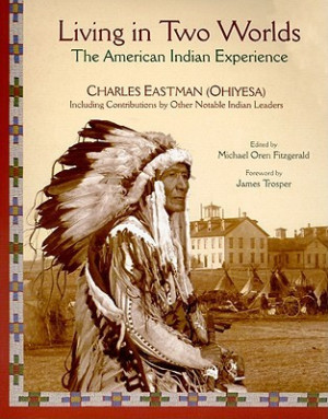 ... Worlds: The American Indian Experience (American Indian Traditions