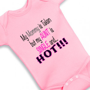 My Mommy is Taken but my Aunt is Single and Hot pink bunny - baby ...