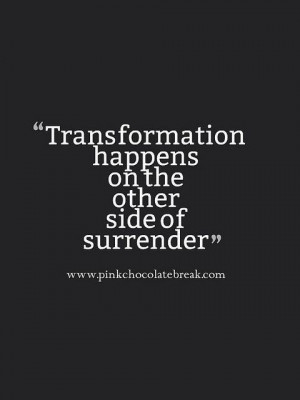 Surrender To What Is - Monday Quotes