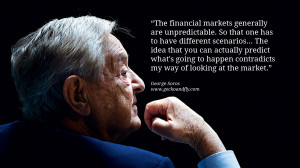 The financial markets generally are unpredictable. So that one has to ...