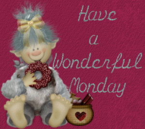 and a lovely week monday monday have a nice week
