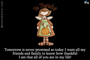 so today I want all my friends andfamily to know how thankful I am ...