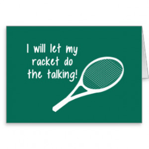 Funny Tennis Racket Saying Greeting Card