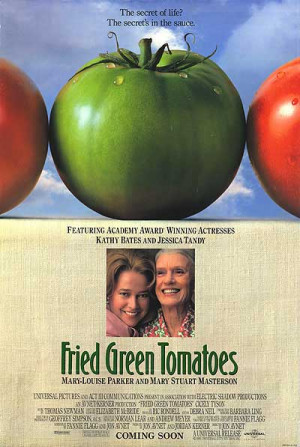 FRIED GREEN TOMATOES POSTER ]