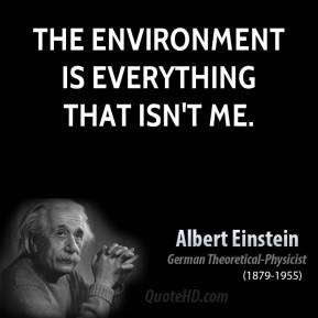 albert-einstein-environmental-quotes-the-environment-is-everything ...