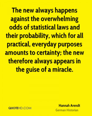 The new always happens against the overwhelming odds of statistical ...
