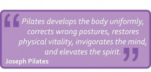 Joseph Pilates Quotes Pilates quote and it's so