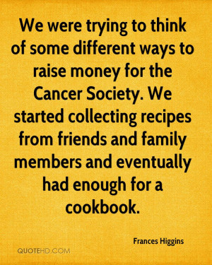 ways to raise money for the Cancer Society. We started collecting ...