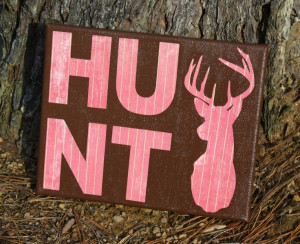 Hunt Deer Canvas Quote Art-cute for a little girls room!