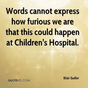 Blair Sadler - Words cannot express how furious we are that this could ...