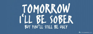 ... www.imagesbuddy.com/tomorrow-ill-be-sober-facebook-timeline-cover