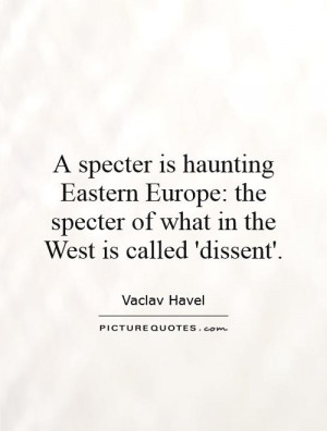 ... the specter of what in the West is called 'dissent'. Picture Quote #1