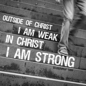 Watchman-Nee-Quote-With-Christ-I-Am-Strong.jpg