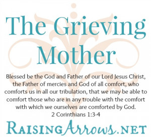 The Grieving Mother on RaisingArrows.net - comforting with the comfort ...