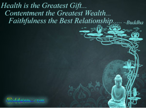 ... greatest gift contentment the greatest wealth faithfulness the best