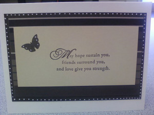... Friends Surround You And Love Give You Strength ” ~ Sympathy Quote