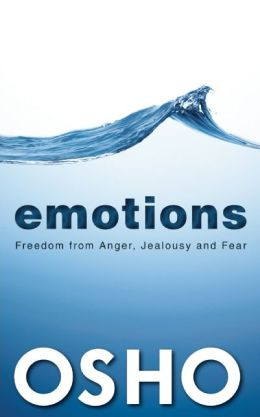 Emotions: Freedom from Anger, Jealousy and Fear