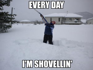 Everyday Im Shovellin