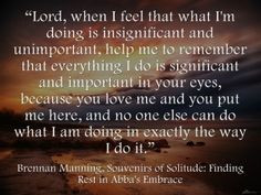 embrace feeling insignificant quotes faith feeling unimportant quotes ...